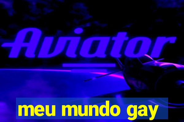 meu mundo gay